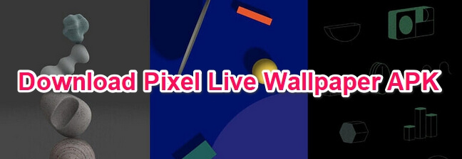 pixel live wallpaper apk | AR Droiding